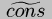 \\widetilde{cons}